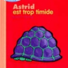 Astrid est trop timide