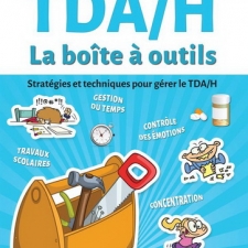 TDA/H La boîte à outil, stratégies et techniques pour gérer le TDA/H