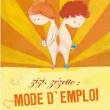 Zizi, zézette : mode d’emploi