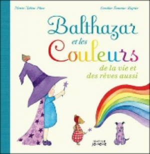 Balthazar et les couleurs de la vie et des rêves aussi