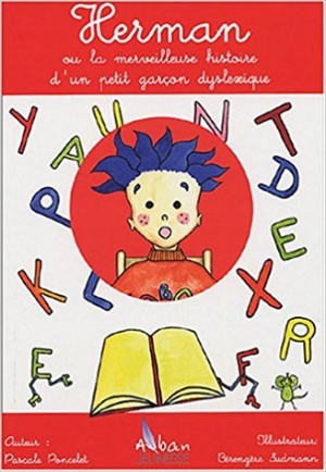 Herman ou la merveilleuse histoire d’un petit garçon dyslexique