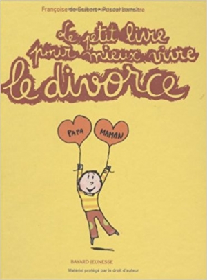 Le petit livre pour mieux vivre le divorce (4-10 ans)