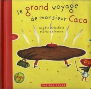 Le grand voyage de monsieur caca